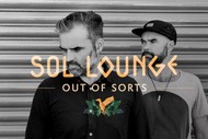 Sol Lounge #4: Out of Sorts, 121 & Friends