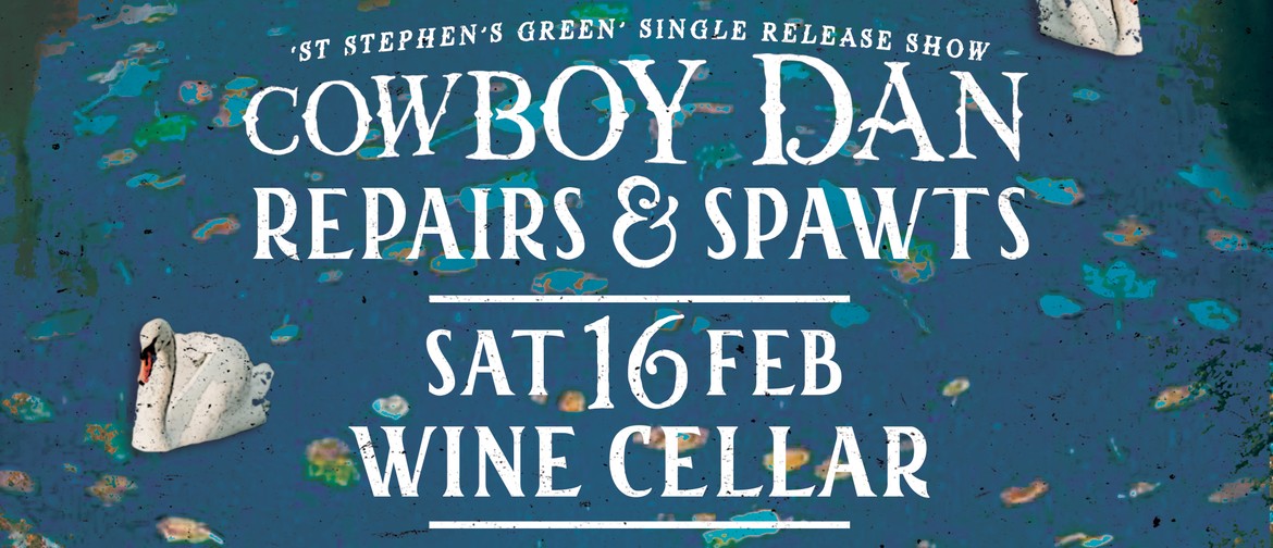 Cowboy Dan St Stephen's Green Release with Repairs & Spawts