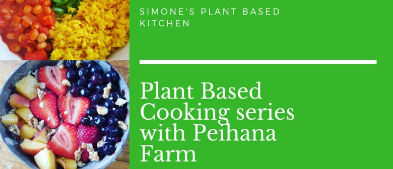 Plant Based Cooking Series - Garden to Plate