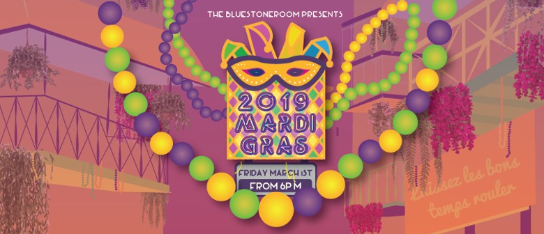 The Bluestone Room 2019 Mardi Gras: CANCELLED