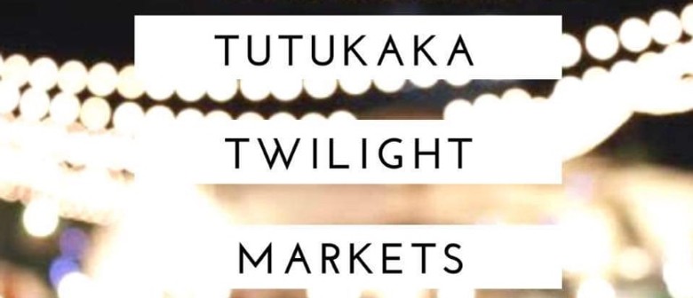 Tutukaka Twilight Markets