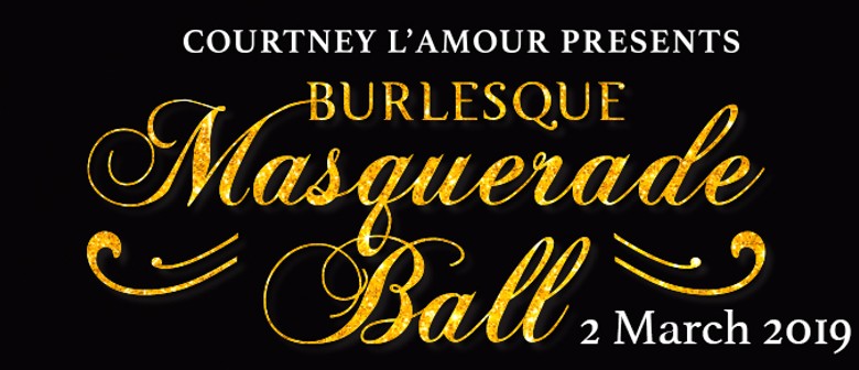 The Burlesque Masquerade Ball - 10 Year Anniversary