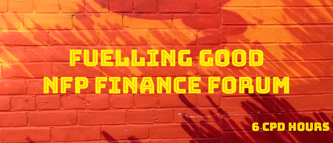 Fuelling Good, Not-For-Profit Finance Forum 2019
