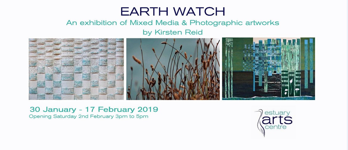 Earth Watch - Mixed Media Exhibition by Kirsten Reid
