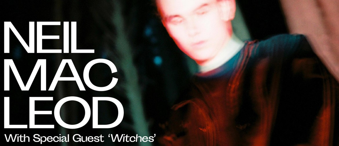 Neil MacLeod with Special Guests Witches