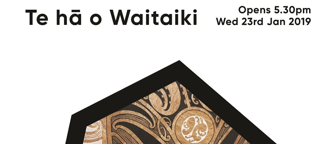 Te hā o Waitaiki - An Exhibition