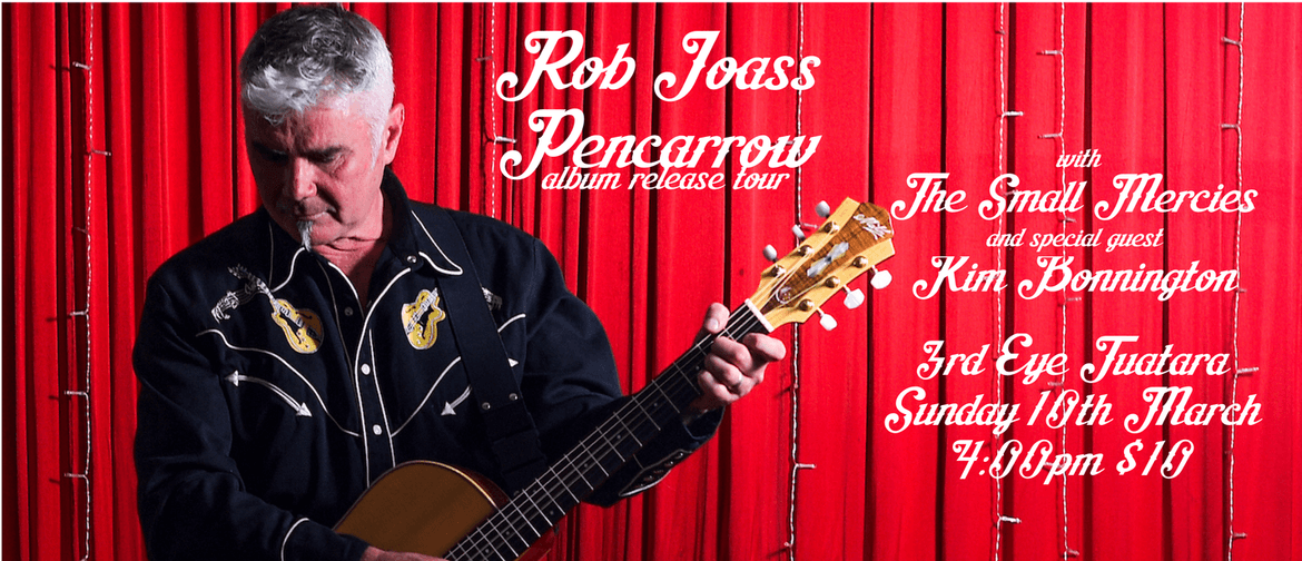 Rob Joass "Pencarrow" Album Release Tour