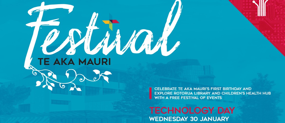 Te Aka Mauri Festival: Technology Day