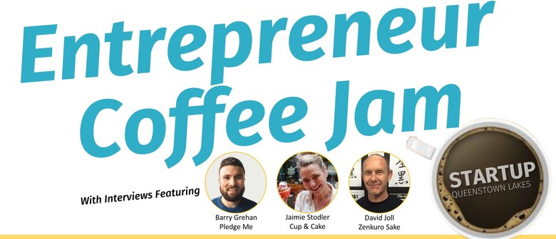 Entrepreneur Coffee Jam Queenstown Eventfinda