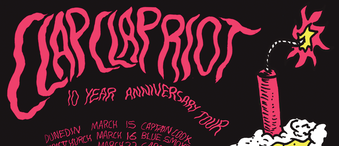 Clap Clap Riot 10 Year Anniversary Tour