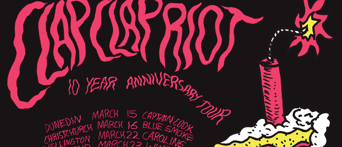Clap Clap Riot 10 Year Anniversary Tour