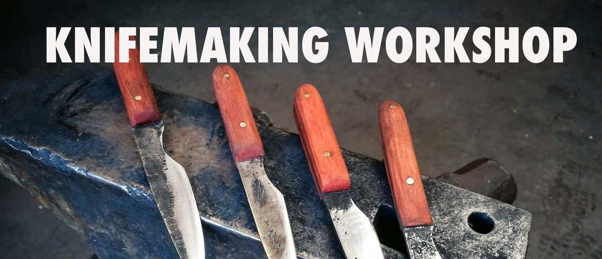 1-day Knifemaking Workshop: CANCELLED