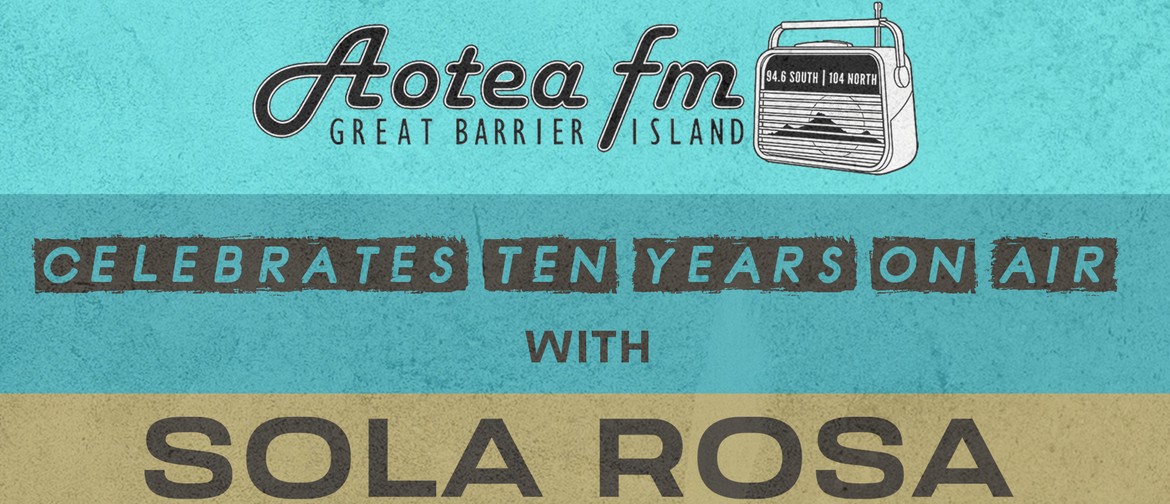 AoteaFM Presents - Sola Rosa