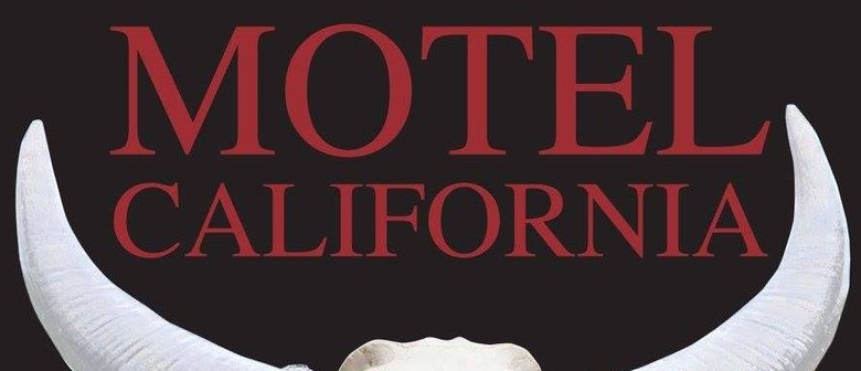 Motel California Eagles Tribute Band Napier Eventfinda