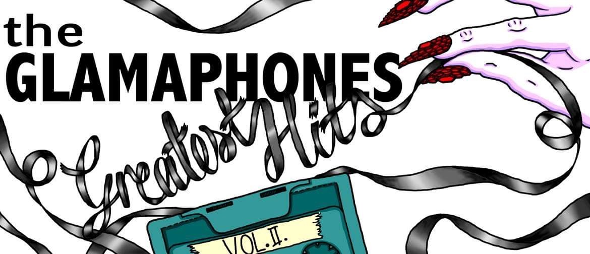 The Glamaphones: Greatest Hits Volume II: 2015-2018