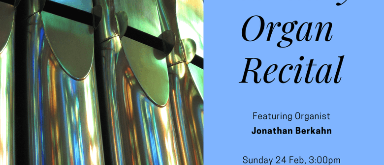 Organ Recital Series 2019 - Jonathan Berkahn