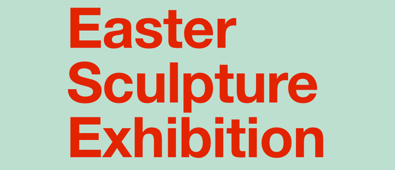 Easter Sculpture Exhibition