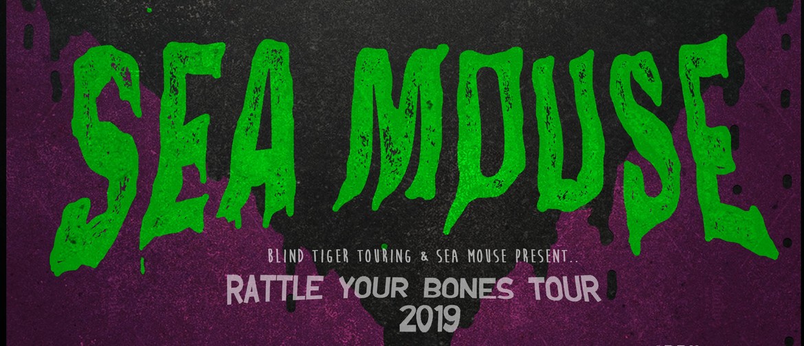 Sea Mouse 'Rattle Your Bones' Tour