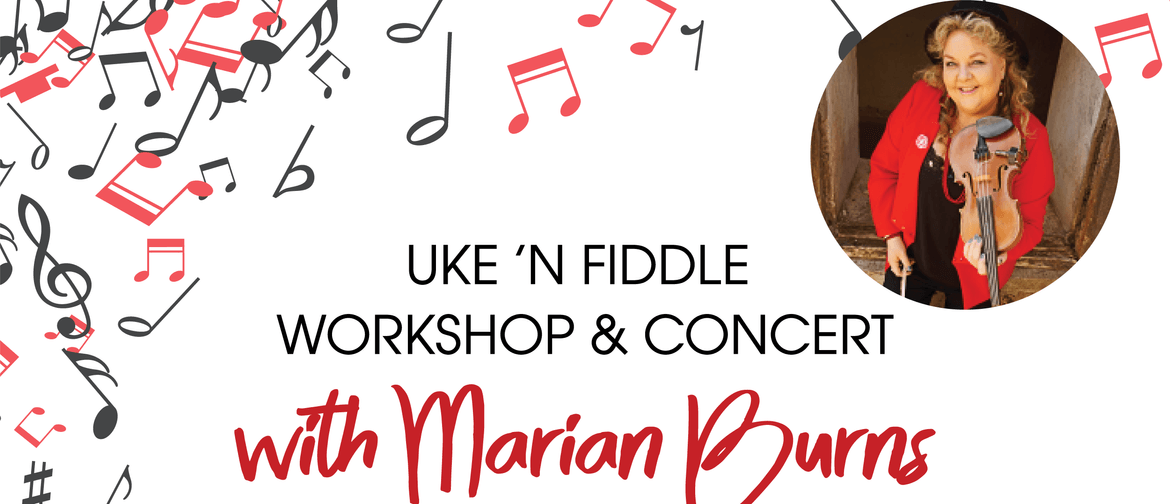 Uke 'n' Fiddle Workshop with Marian Burns