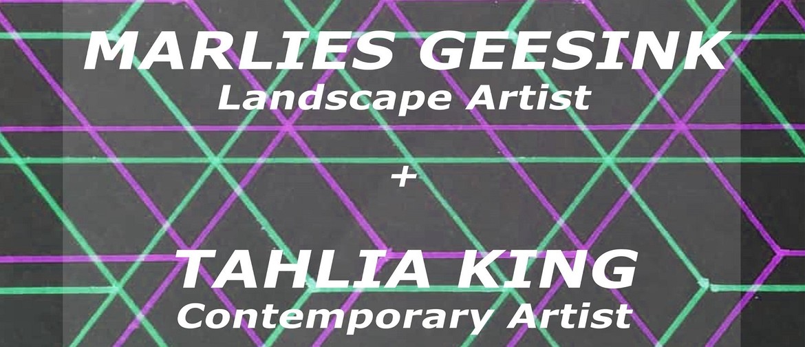 Tahlia King’s Shift & Marlies Geesink’s Landscapes