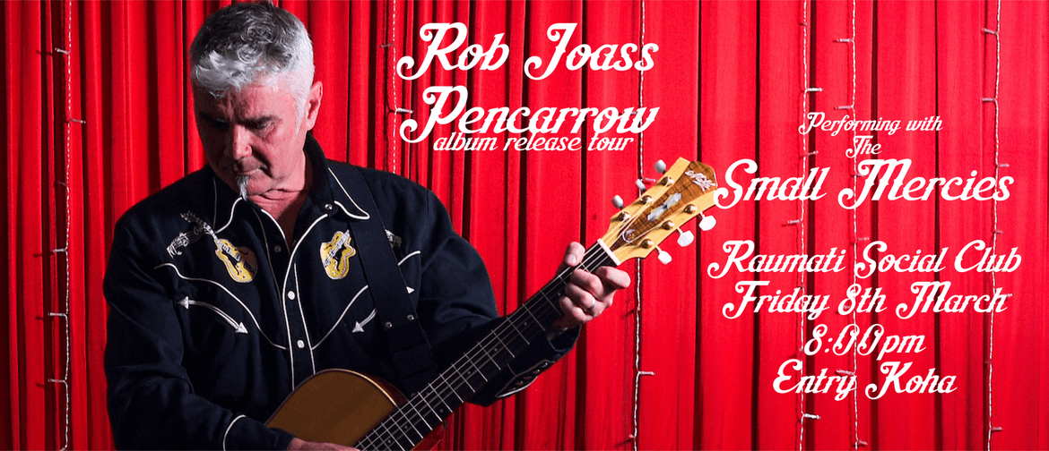 Rob Joass "Pencarrow" Album Release Tour