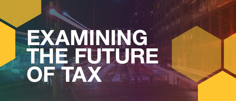 Examining the Future of Tax
