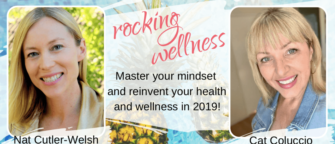 Rocking Wellness: Master Your Mindset & Reinvent Your Health