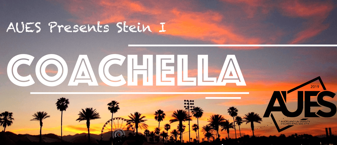 AUES Presents Stein I: Coachella