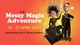 The Messy Magic Adventure
