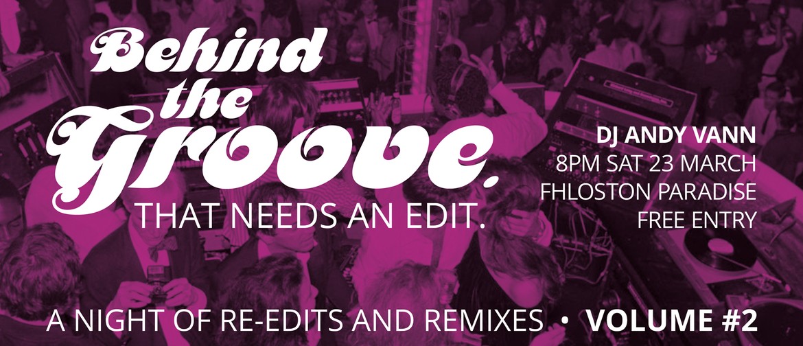 Behind the Groove - That Needs an Edit Volume 2