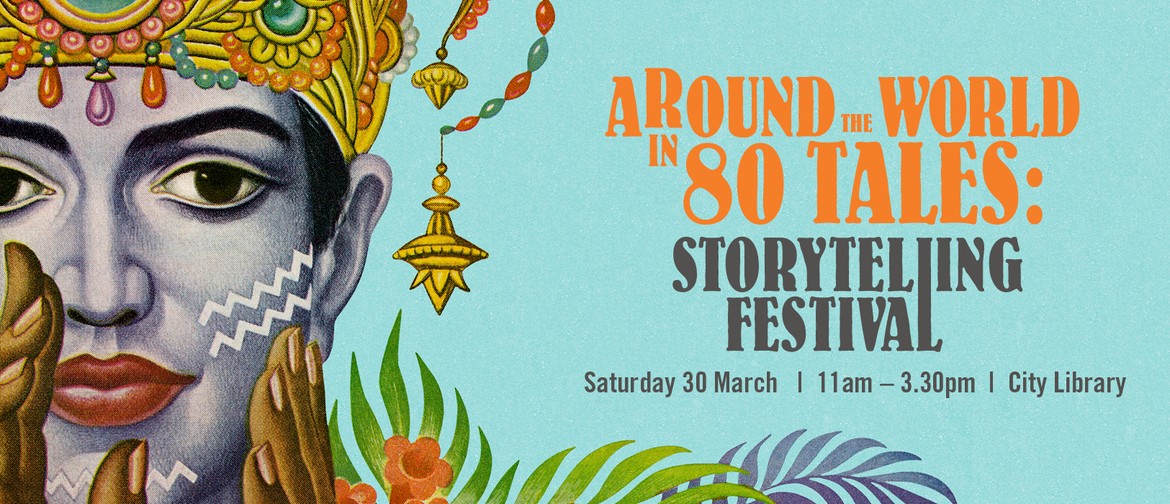 Around the World in 80 Tales: Storytelling Festival