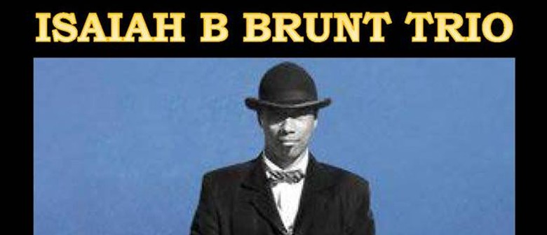 Isaiah B Brunt Trio NZ Tour