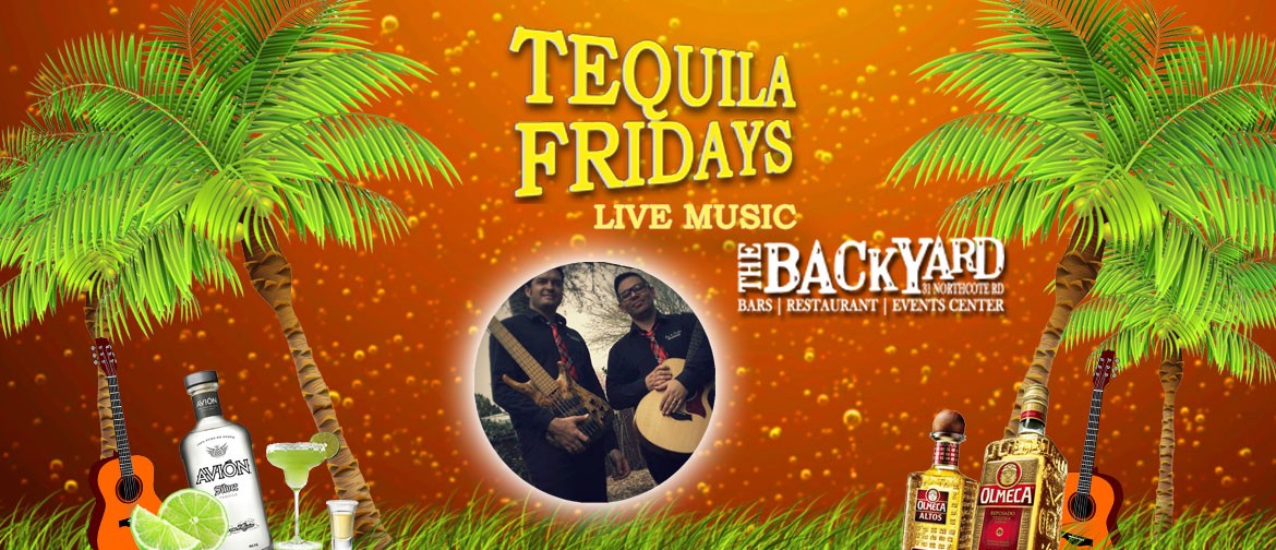 Tequila Fridays & Live Music