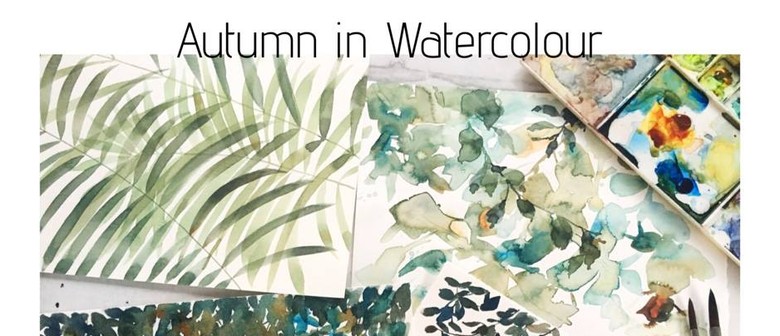 Watercolour Workshop - Autumn Expressions