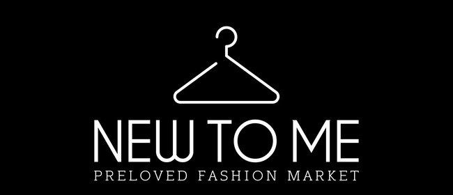 New To Me Preloved Fashion Market Auckland Stuff Events