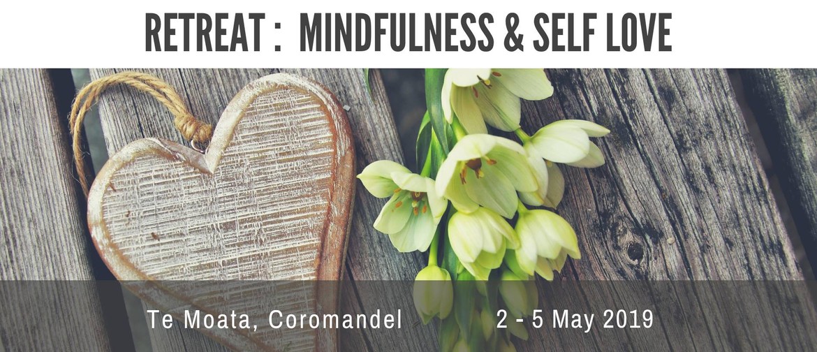 Mindfulness and Self Love - 4 Day Retreat