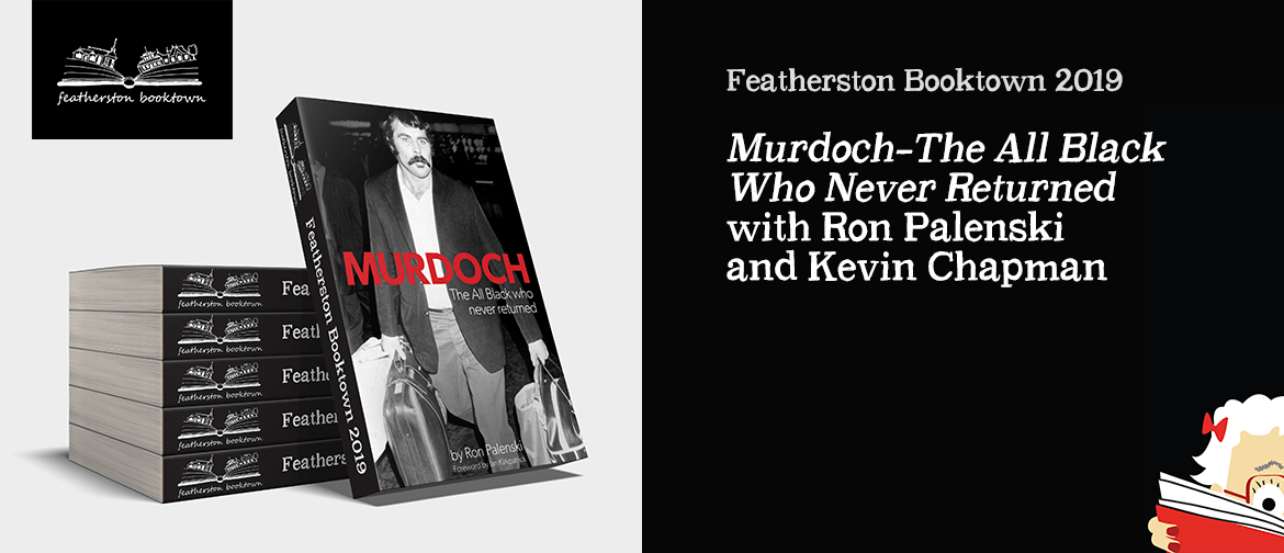 Murdoch - The All Black who never returned with Ron Palenski