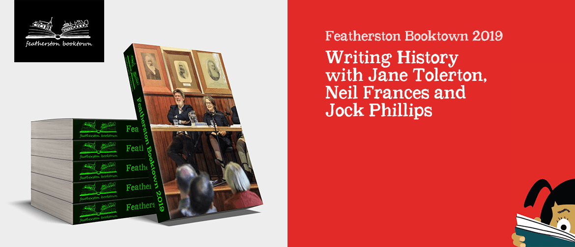 Writing History with Jane Tolerton, Neil Frances and more