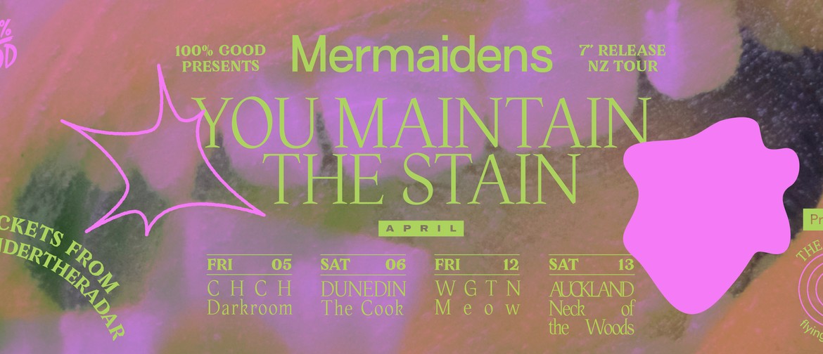 Mermaidens - You Maintain The Stain 7 Release Tour