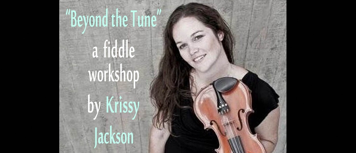 Beyond the Tune: A Fiddle Workshop