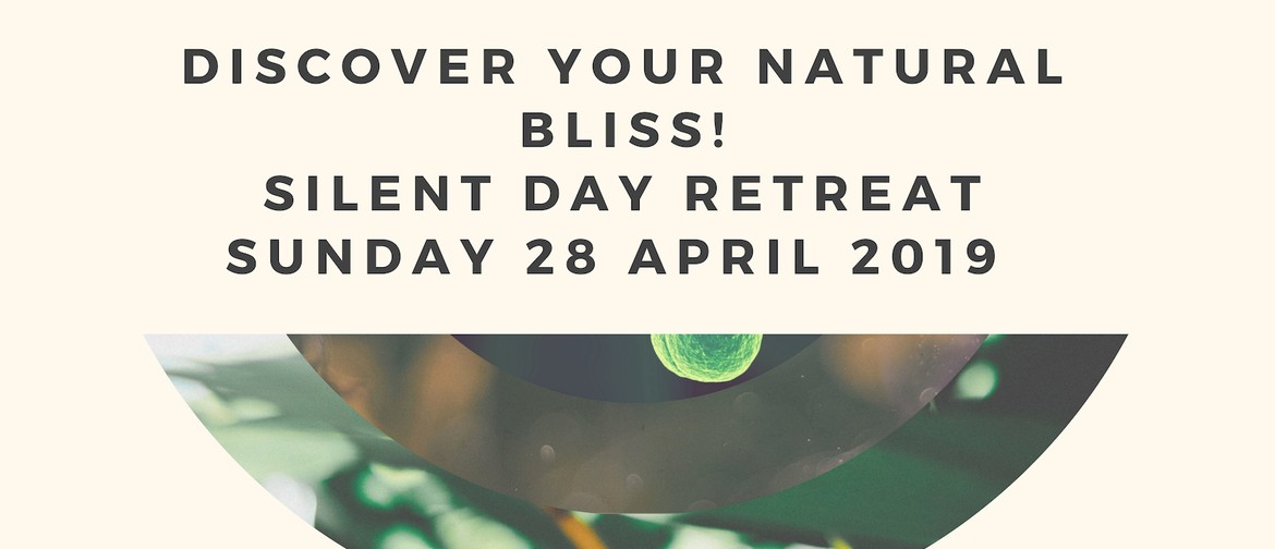 Discover Your Natural Bliss - Silent Day Retreat