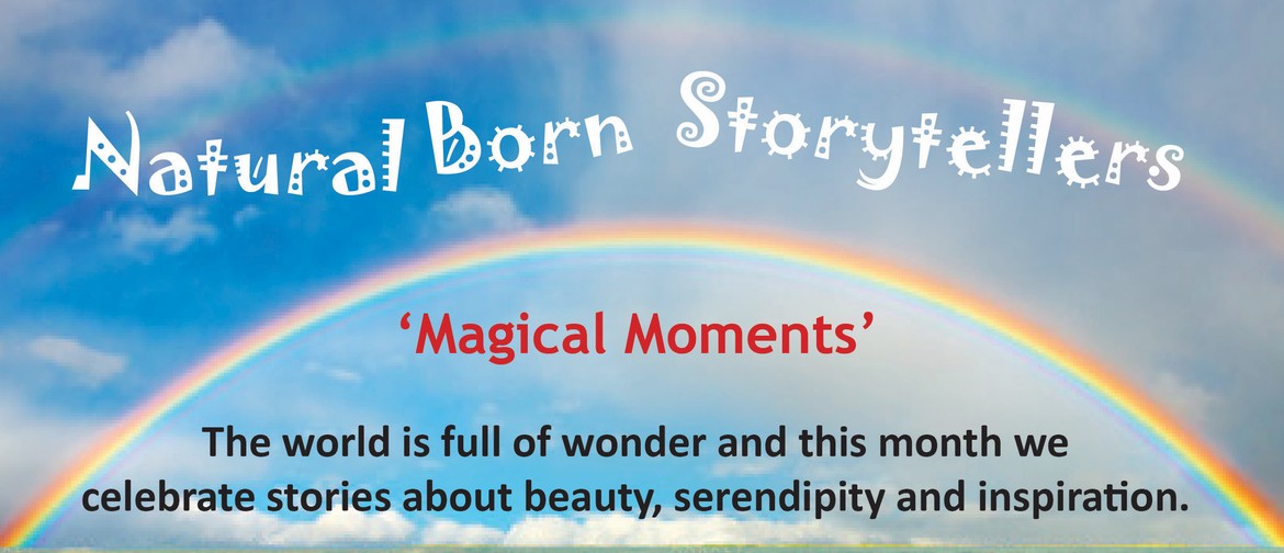 Natural Born Storytellers - Magical Moments