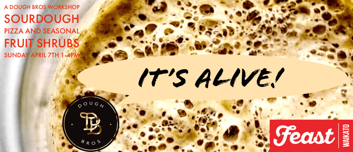 It's Alive! A Dough Bros Workshop