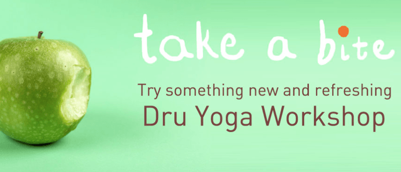 Take a Bite - Dru Yoga Workshop