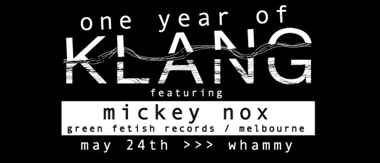One Year of Klang - Presenting Mickey Nox