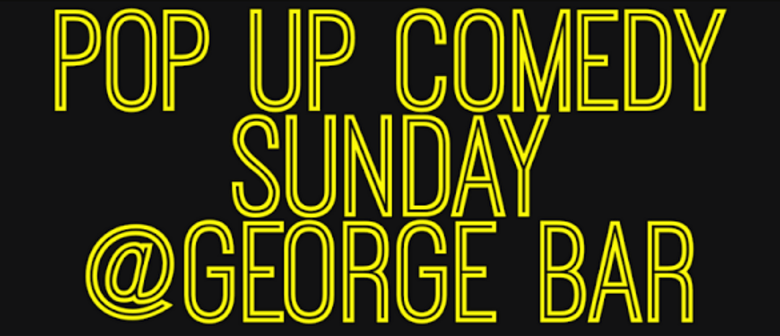 Pop Up Comedy Sunday: CANCELLED