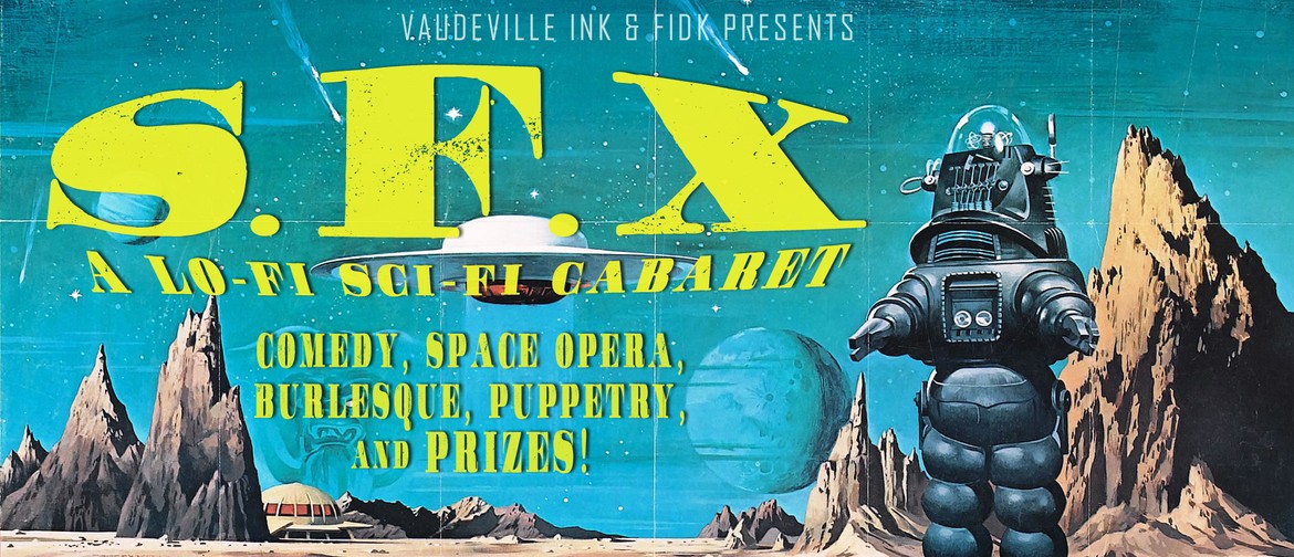SFX: A Lo-Fi Sci-Fi Cabaret