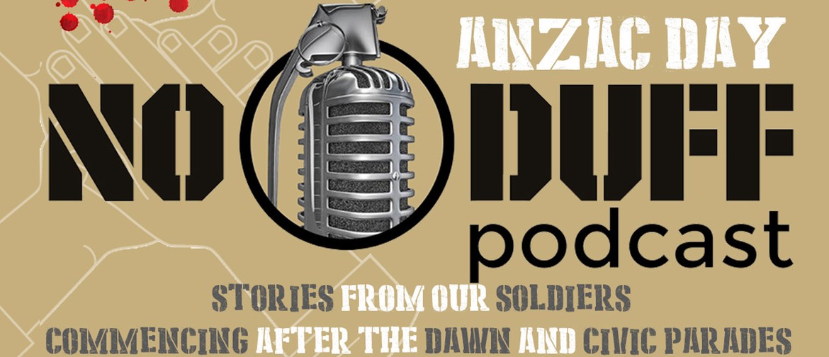 No Duff Charitable Trust ANZAC Day Podcast Event