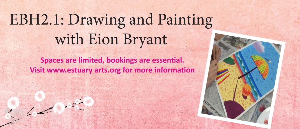 EBH2.1: Drawing and Painting Workshop with Eion Bryant