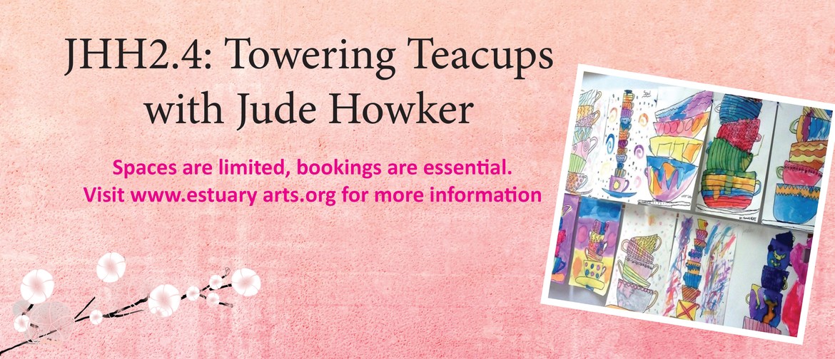 JHH2.4: Towering Teacups with Jude Howker